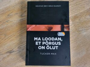 Ma loodan et põrgus on õlut . Tucker Max
