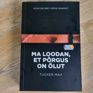 Ma loodan et põrgus on õlut . Tucker Max