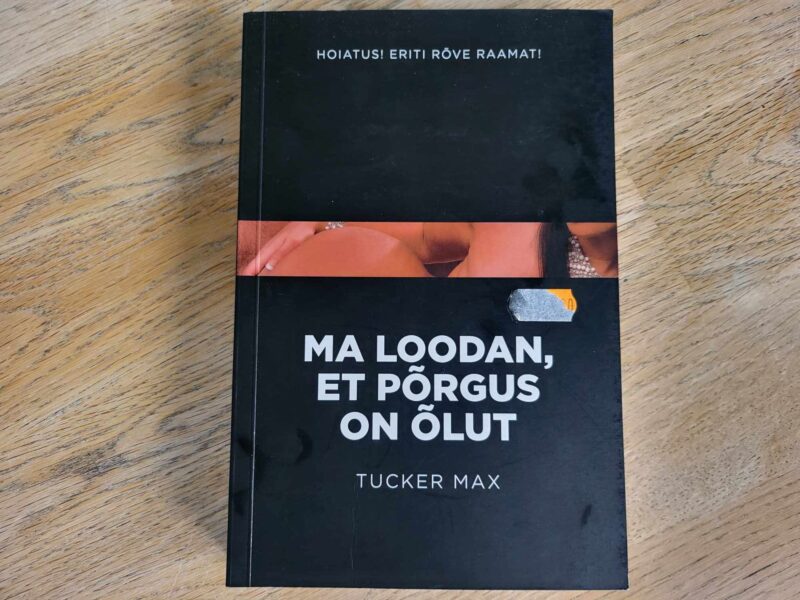 105890017 Ma loodan et põrgus on õlut . Tucker Max