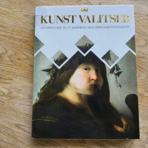Kunst valitseb Meistriteosed 15. -17. sajandist