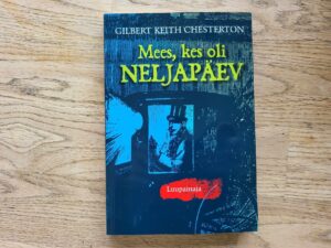 Mees kes oli Neljapäev . Gilbert Keith Chesterton