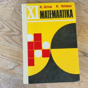 Matemaatika XI klassile . Karl Ariva ja Kalle Velsker
