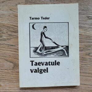 Taevatule valgel . Tarmo Teder