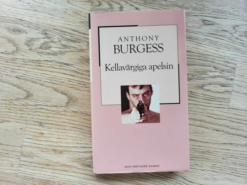 Kellavärgiga apelsin . Anthony Burgess