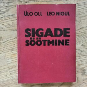 Sigade söötmine . Ülo Oll Leo Nigul