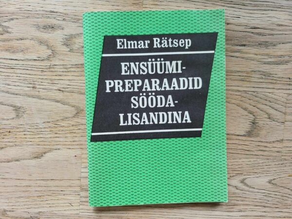 Ensüümipreparaadid söödalisandina . Elmar Rätsep