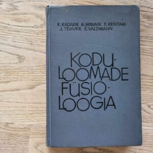 Koduloomade füsioloogia . Kaarel Kadarik, August Männik, Eva