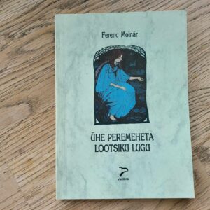 Ühe peremeheta lootsiku lugu . Ferenc Molnar
