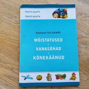 Mõistatused Vanasõnad Kõnekäänud . Tiiu Salmre