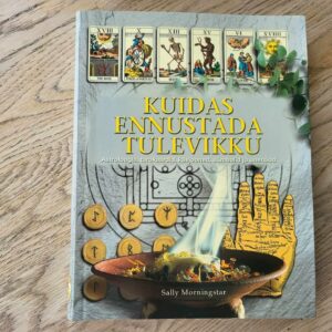 106518083 Kuidas ennustada tulevikku . Sally Morningstar