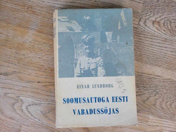 106546327 Soomusautoga Eesti Vabadussõjas