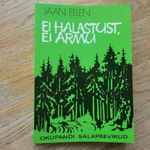 Ei halastust ei armu . Jaan Ellen