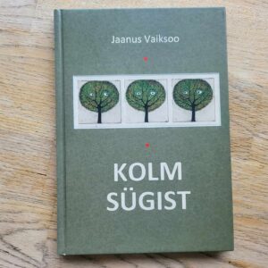 106589146 Kolm sügist . Jaanus Vaiksoo