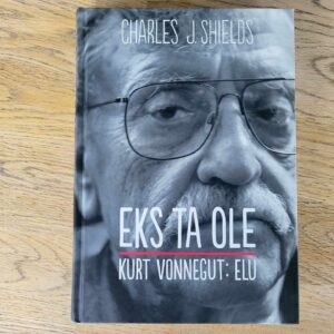 Eks ta ole Kurt Vonnegut elu . Charles J. Schields
