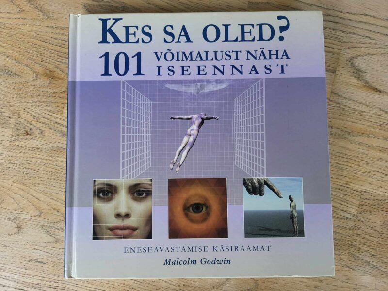 106614374 Kes sa oled 101 võimalust näha iseennast . Malcolm Godwin