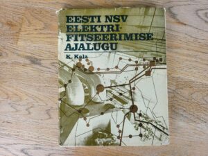 Eesti NSV elektrifitseerimise ajalugu . Kulno Kala