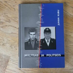 Miilitsas ja politseis . Juhan Kubu