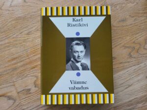 Viimne vabadus . Karl Ristikivi