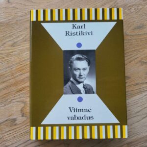 Viimne vabadus . Karl Ristikivi