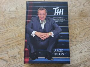 THI President Ilvese Kadrioru aastad 20062016 . Argo Ideon