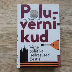 106682710 Poluvernikud Vene poliitika iseärasused Eestis Oleg Samorodn