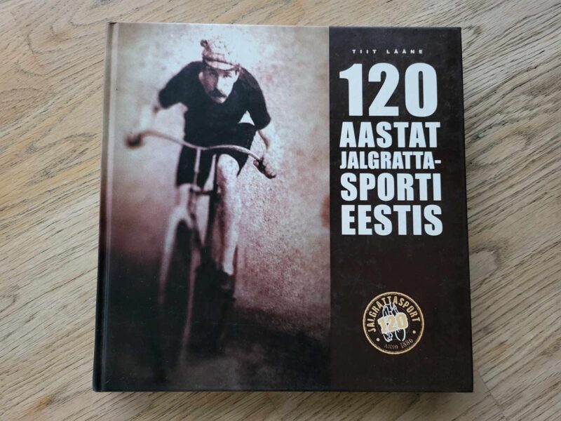 106682778 120 aastat jalgrattasporti Eestis . Tiit Lääne