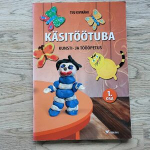 106752787 Käsitöötuba 1 Kunsti- ja tööõpetus . Tiiu Kivirähk