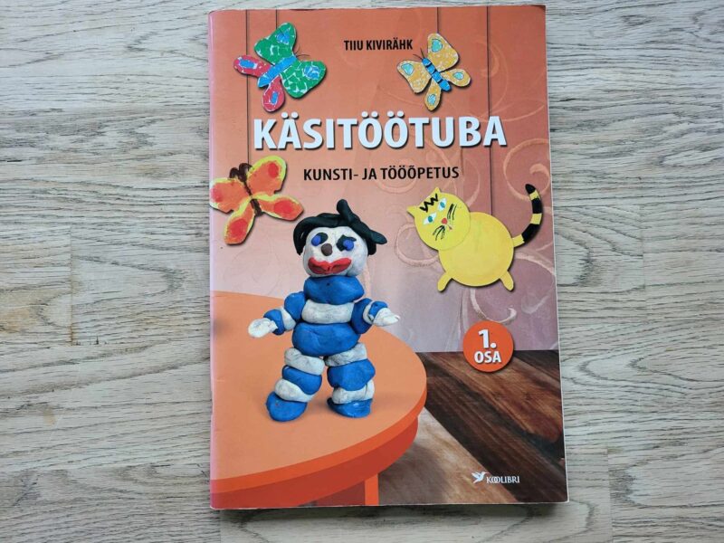 Käsitöötuba 1 Kunsti- ja tööõpetus . Tiiu Kivirähk