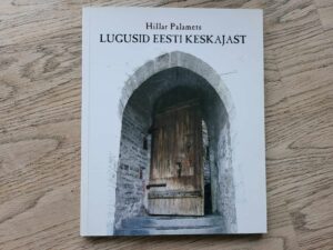 Lugusid Eesti keskajast . Hillar Palamets