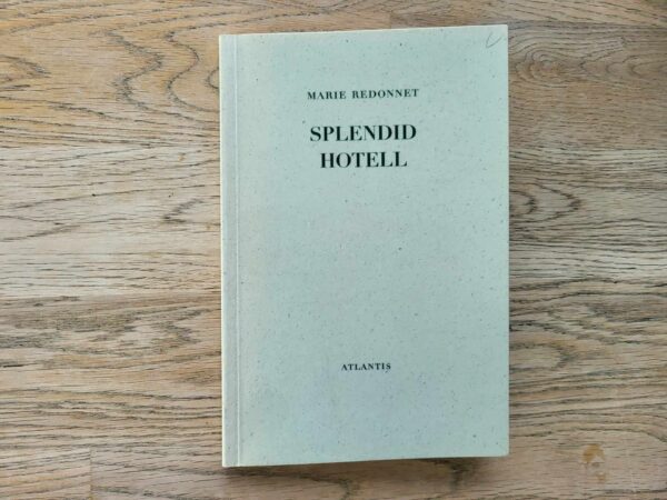 Splendid Hotell . Marie Redonnet