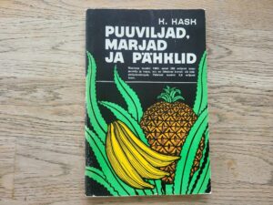 Puuviljad marjad ja pähklid . Kalju Kask