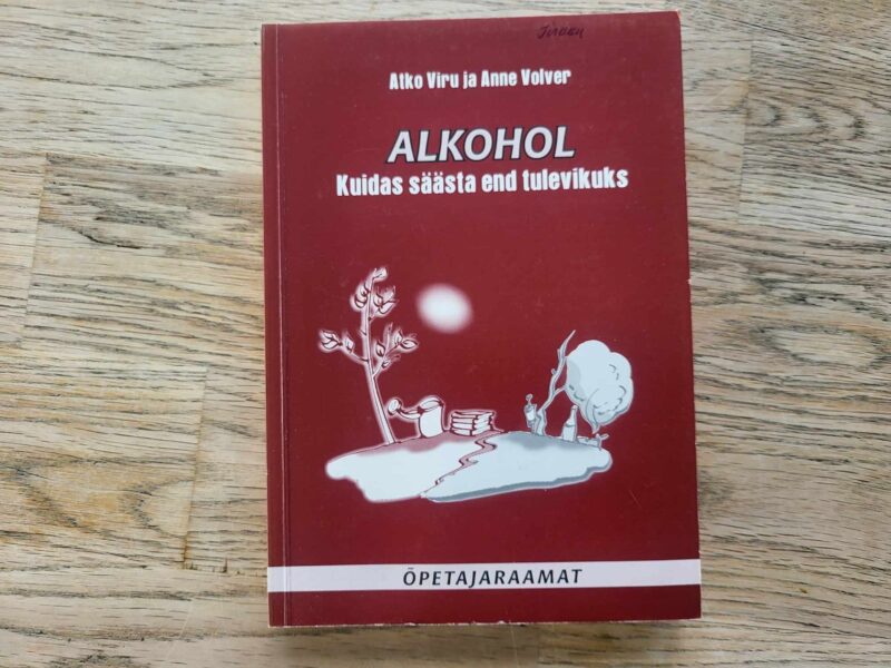 106801984 Alkohol Kuidas säästa end tulevikus Atko Viru ja Anne Volver