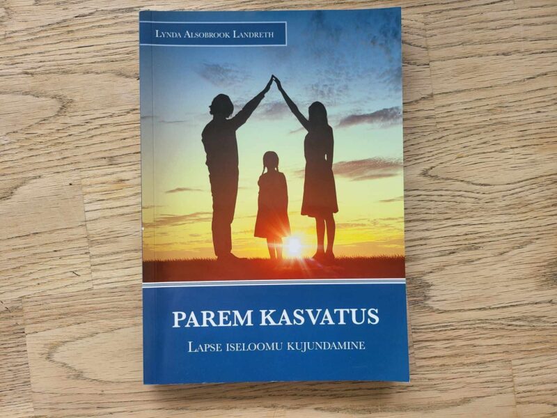 Parem kasvatus Lapse iseloomu kujundamine