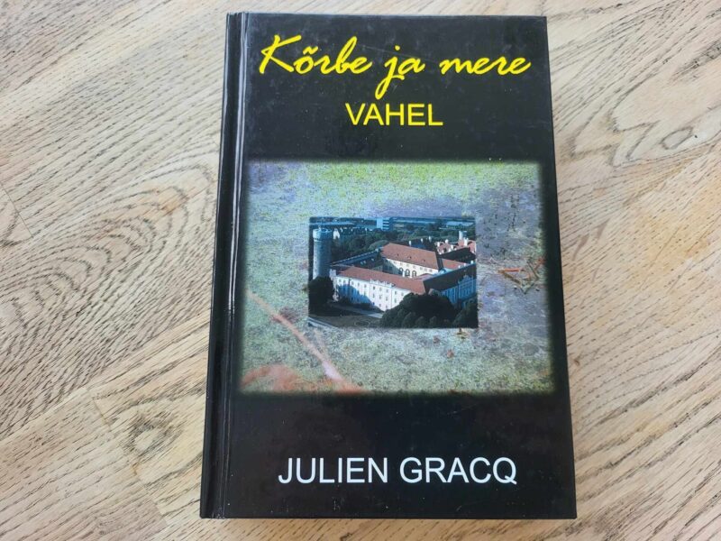 Kõrbe ja mere vahel - Julien Gracq