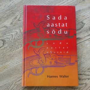 Sada aastat sõdu . Hannes Walter