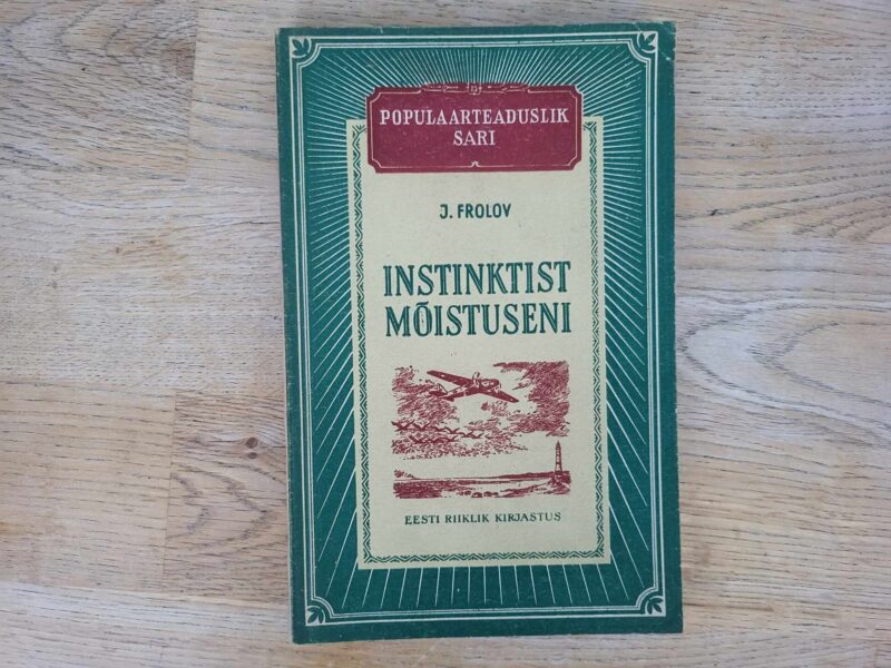 Instinktist mõistuseni . Juri Frolov