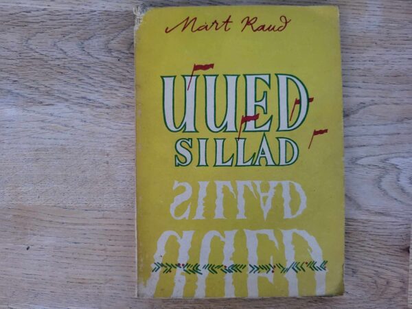Uued sillad Isamaaluulet 1943-1944 . Mart Raud
