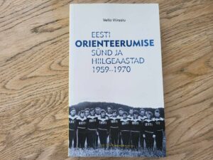 Eesti orienteerumise sünd ja hiilgeaastad 1959-1970