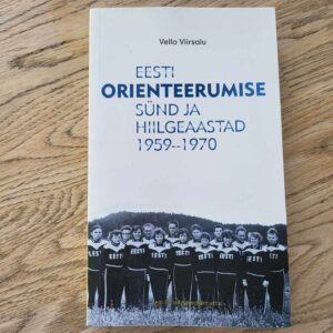 Eesti orienteerumise sünd ja hiilgeaastad 1959-1970