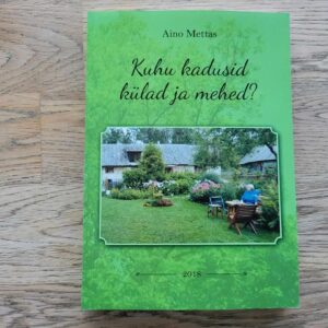 Kuhu kadusid külad ja mehed . Aino Mettas