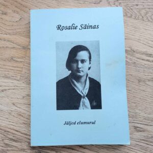 Jäljed elumurul . Rosalie Säinas