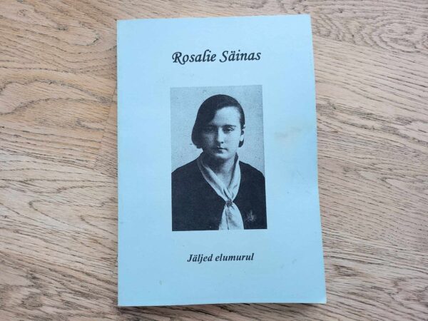 Jäljed elumurul . Rosalie Säinas