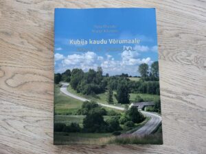 Kubija kaudu võrumaale . Peep Ehasalu ja Margit Kilumets