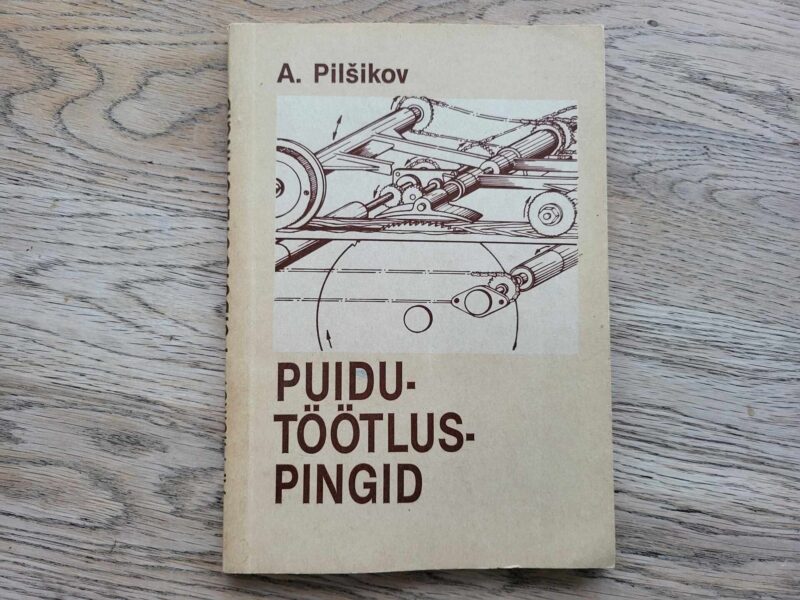 107074300 Puidutöötluspingid . Aleksandr Pilšikov