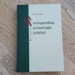 Kuningamäng ärkamisaja koidikul . Aldur Vunk