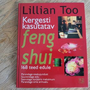 107203309 Kergesti kasutatav feng shui . Lillian Too