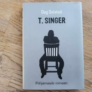 T. Singer . Dag Solstad Põhjamaade romaan