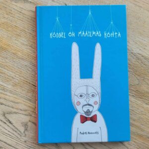 Kõigel on maailmas kohta . Andres Noormets