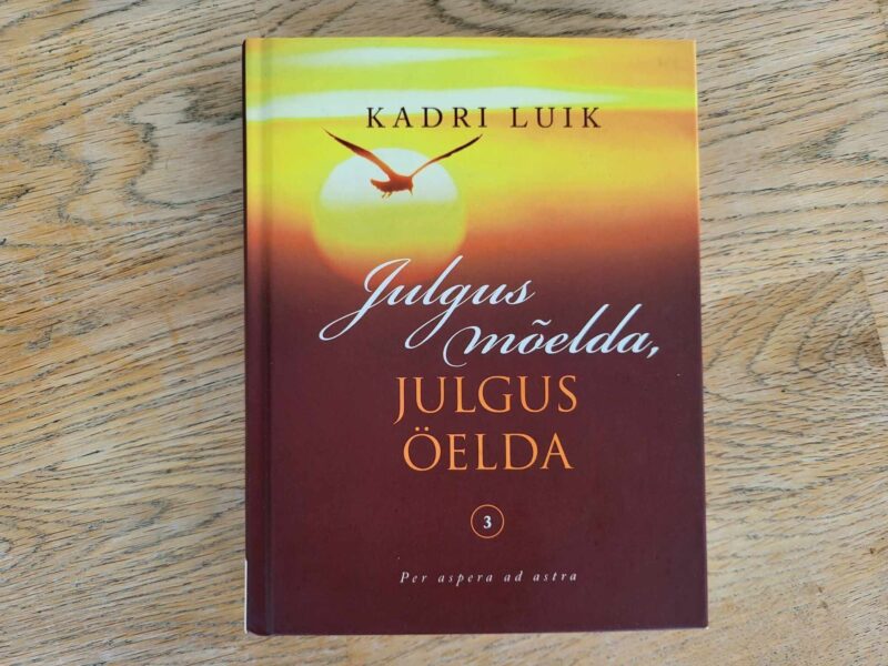 107363380 Julgus mõelda julgus öelda 3 . Kadri Luik