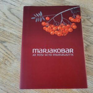 Marjakobar ja teisi seto muinasjutte